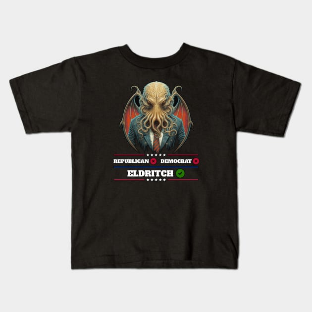 Cthulhu For President USA 2024 Election - Don't vote Republican or Democrat, Vote Eldritch Kids T-Shirt by InfinityTone